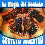Sexteto Juventud - La Magia Del Sexteto
