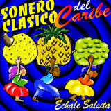 Sonero Cl�sico Del Caribe - Echale Salsita