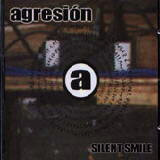 Agresi�n - Silent Smile