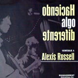Alexis Rossell - Haciendo Algo Diferente