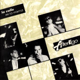 Alter Ego - La Calle Es La Misma