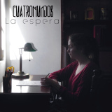 Cuatromundos - La Espera