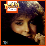 Delia - Tu y Yo
