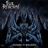Evil Reborn - Throne Of Insanity