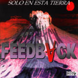 Feedback - Solo En Esta Tierra