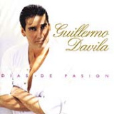 Guillermo Dvila - Das De Pasin
