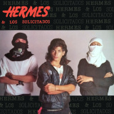 Hermes y Los Solicitados - Hermes y Los Solicitados