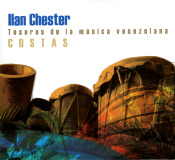 Ilan Chester - Tesoros De La Msica Venezolana: Costas