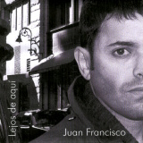Juan Francisco - Lejos De Aqu
