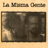 La Misma Gente - La Misma Gente
