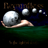 Regardless - In The Light Of Truth