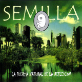 Semilla - La Fuerza Natural De La Reflexi�n
