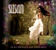 Susan - Ya No Hay Nada Que Hacer Aqu�