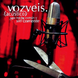 Voz Veis - Acstico: Una Noche Comn y Sin Corriente