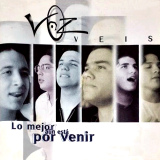 Voz Veis - Lo Mejor A�n Est� Por Venir