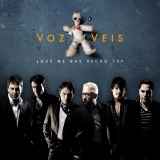 Voz Veis - Qu Me Has Hecho T?