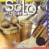 Un Solo Pueblo - Avivando Tradiciones