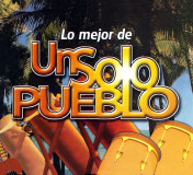 Un Solo Pueblo - Lo Mejor de Un Solo Pueblo