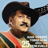 Juan Vicente Torrealba - 25 A�os Con Venezuela