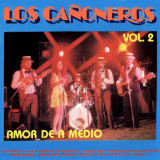 Los Ca�oneros - Amor De A Medio (Vol.2)